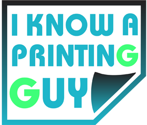 I KNOW A PRINTING GUY